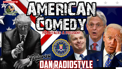 AMERICAN COMEDY Featuring Dan RadioStyle - EPISODE#70