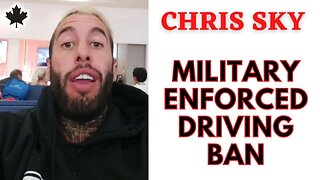 Chris Sky: A Military Enforced Driving Ban....For Your Safety, Of Course!