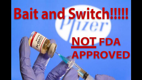 The Pfizer vaccine is NOT FDA approved