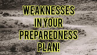 Weaknesses In Your Preparedness Plan!