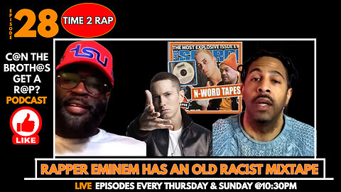 Rapper Eminem has an Old Racist Mixtape - Can The Brothas Get A Rap Podcast Episode 28