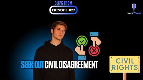 Seek Out Civil Disagreement | Nate Wenke Clips