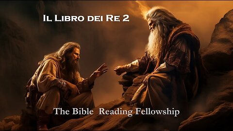 Bible Reading Fellowship Live Stream - La Bibbia della serie Bella Italia - 2 Kings