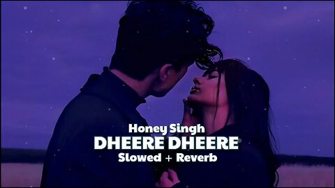 Dheere Dheere (Slowed + Reverb) || Honey Singh Lofi Song || Invisible Mine