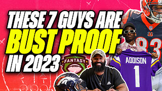 7 Players That Are BUST PROOF in 2023: Fantasy Football Draft Strategy and Fantasy Football Advice