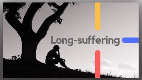 The Gift of Long-Suffering