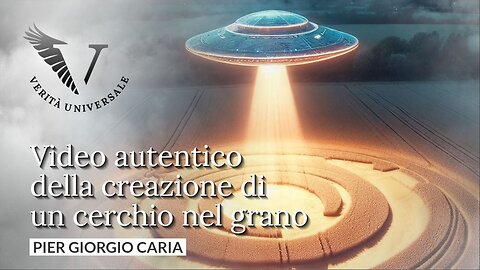 Video autentico della creazione di un cerchio nel grano - Pier Giorgio Caria