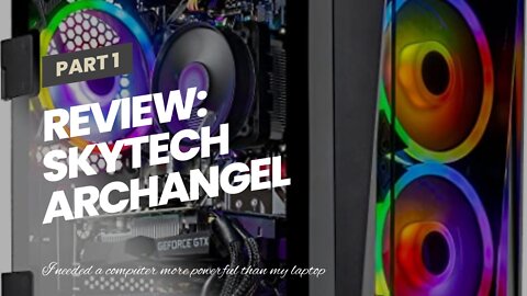 Review: SkyTech Archangel Gaming Computer PC Desktop – Ryzen 5 3600 3.6GHz, GTX 1650 4G, 500GB...
