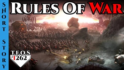 Reddit Story | Rules Of War by PM451 | HFY | Humans Are Space Orcs 1262