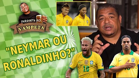 "NEYMAR ou RONALDINHO?" PERGUNTE AO VAMPETA #83