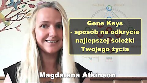 Gene Keys - sposób na odkrycie najlepszej ścieżki Twojego życia - Magdalena Atkinson