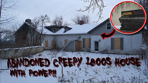 UNBELIEVABLE ABANDONED 1800s HOUSE WITH POWER!