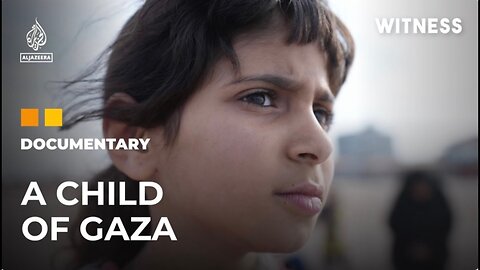 Al Jazeera | Gaza’s war through a child’s eye | Witness Documentary