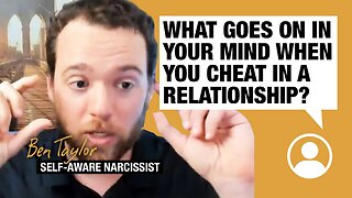 What goes on in your mind when you cheat in a relationship?