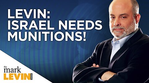 Levin: Israel Needs Munitions!