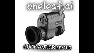 oneleaf.ai Commander NV100 review *Best budget Night Vision Made*