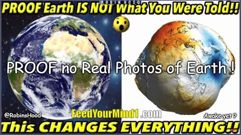 PROOF Earth IS NOT What You Were Told !!