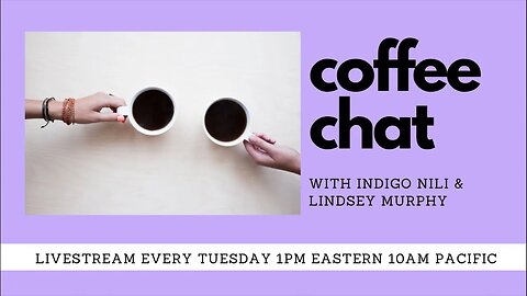 ☕️ TUESDAY COFFEE CHAT… BUT ON WEDNESDAY WITH @Indigo Nili