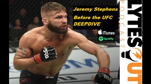 Jeremy Stephens - Before the UFC DEEPDIVE (ep. 92)