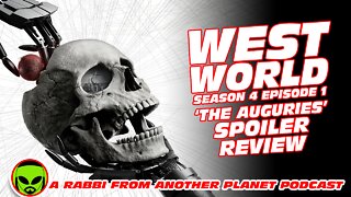 WestWorld S04E01 'The Auguries' Full Spoiler Review