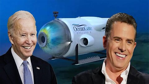 Joe Biden knew about Titan Submarine IMPLOSION Sunday and BURIED it to protect his CORRUPT family!