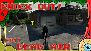 Knock Out! Episode 11 - Dead Air - 7 Days to Die Alpha21