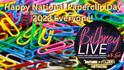 "Happy National Paperclip Day 2023 Everyone!" | Bilbrey LIVE!
