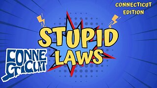 Stupid Laws in Connecticut