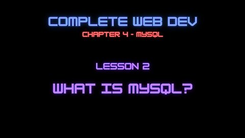 Complete Web Developer Chapter 4 - Lesson 2 What is MySQL