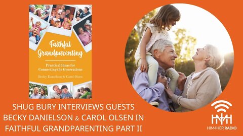 FAITHFUL GRANDPARENTING PART II - Shug Bury, Becky Danielson & Carol Olsen