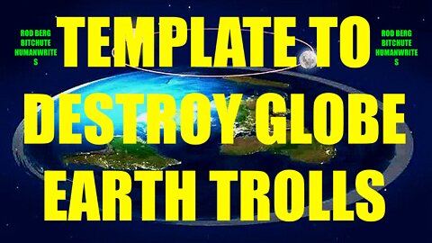 GLOBE EARTH TROLL "WHOOPSBUNI" TAUGHT SERIOUS LESSON - MY TEMPLATE SHUTS UP ANY GLOBEHEAD FOREVER!!