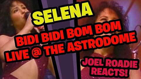 Selena - Bidi Bidi Bom Bom (Live From Astrodome) - Roadie Reacts
