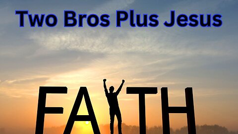 Two Bros Plus Jesus: Faith isn't a currency, by which you buy God's Favor!