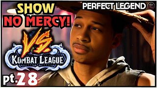 【 MK1 】SHOWING NO MERCY! - PERFECT LEGEND VS KOMBAT LEAGUE PT. 28