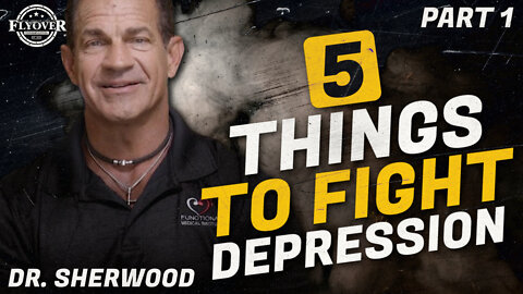 5 Things to FIGHT DEPRESSION | Dr. “So Good” Sherwood