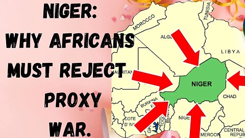 Niger: Why Africans Must Reject Proxy War.