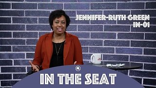 In The Seat with Jennifer-Ruth Green