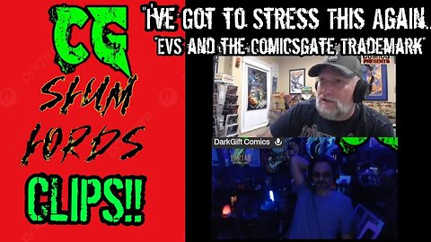 CG Slum Lord Clips: EVS and the Comicsgate Trademark " I Have to Stress This Again"