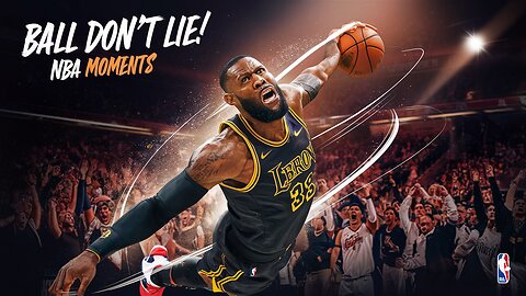 NBA “Ball Don’t Lie!” MOMENTS
