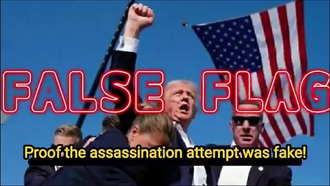 Proof The Trump Assassination Attempt Was A False Flag