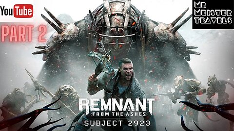 Remnant: From the Ashes - Subject 2923 | DLC | PART 2