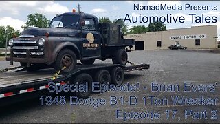 Episode 17, Part 2 - Automotive Tales: Brian Evers' 1948 Dodge B1-D 1 Ton Wrecker feat. Matt Evers