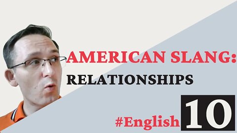 English Speaking: 10 American Slang Words: Relationships