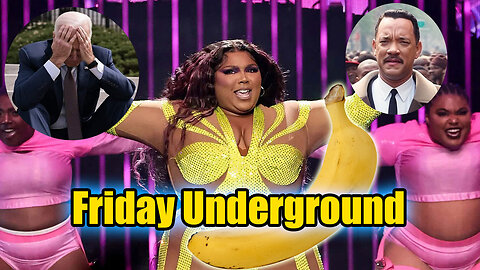 Friday Underground! Lizzo Forces Dancers to eat Banana, America credit score drops and more!