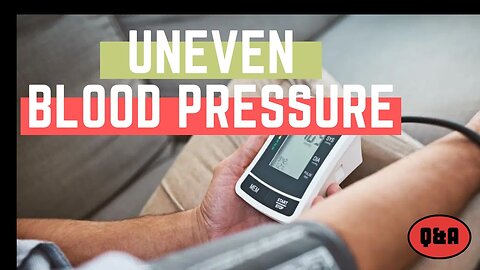 The Danger of Uneven Blood Pressure