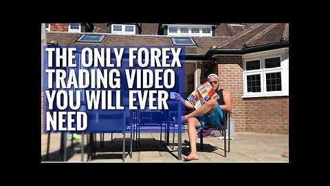 The ONLY Forex Trading Video You Will EVER Need