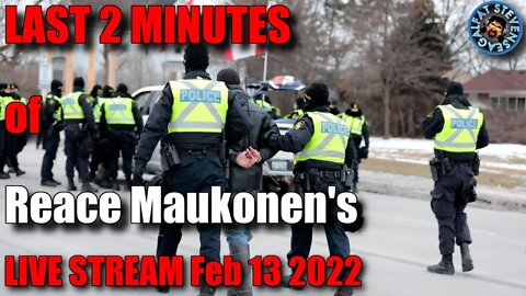 Last 2 minutes of Reace Maukonen's LIVE 🔴 Feb 13 2022 Windsor Ontario