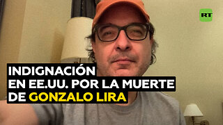 Indignación en EE.UU. por la muerte del periodista Gonzalo Lira, encarcelado en Ucrania