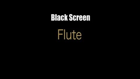 Black Screen | Flute - 4 hours