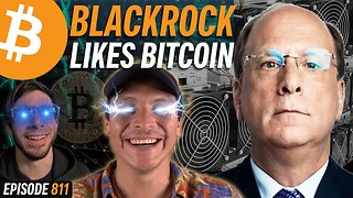 Blackrock Increases Bitcoin Stack | EP 811